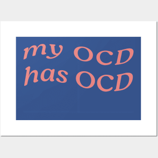 MY OCD HAS OCD Posters and Art